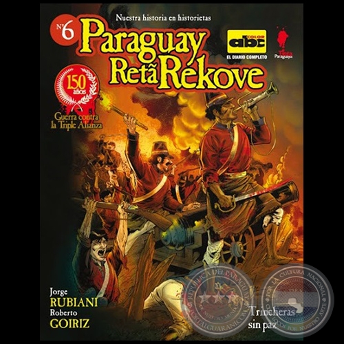 TRINCHERAS SIN PAZ - Colección: PARAGUAY RETA REKOVE N° 6 - Guiones:  JORGE RUBIANI / ROBERTO GOIRIZ - Año 2014